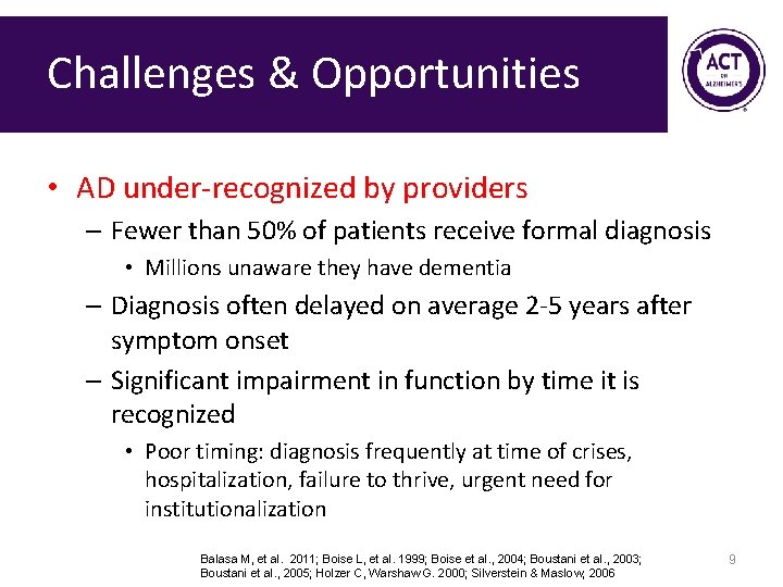 Challenges & Opportunities • AD under-recognized by providers – Fewer than 50% of patients