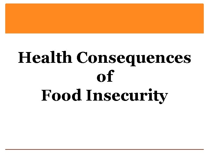 Health Consequences of Food Insecurity 