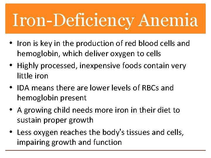 Iron-Deficiency Anemia • Iron is key in the production of red blood cells and