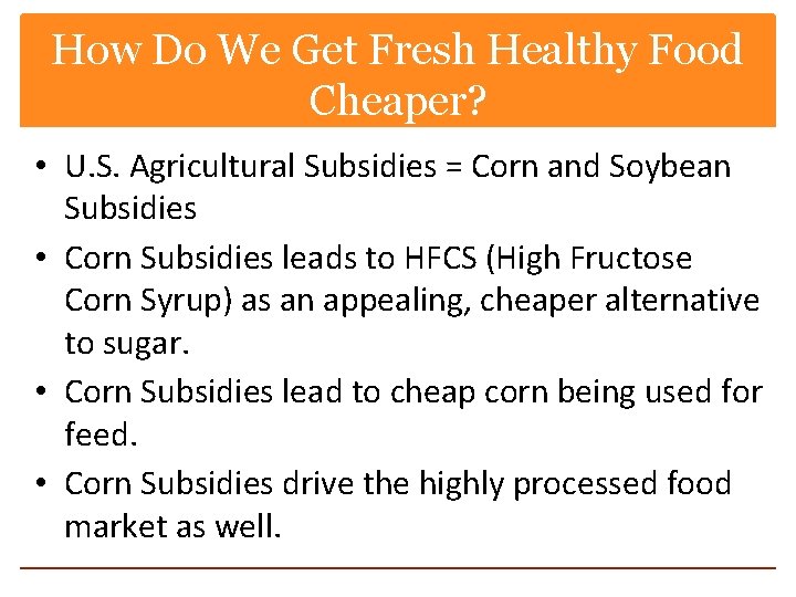 How Do We Get Fresh Healthy Food Cheaper? • U. S. Agricultural Subsidies =