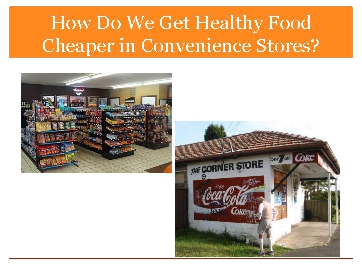 How Do We Get Healthy Food Cheaper in Convenience Stores? 