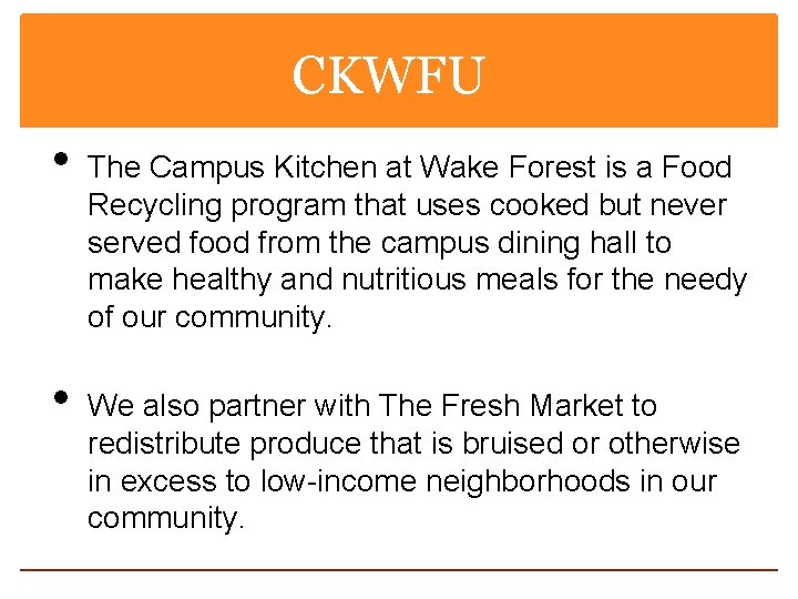 CKWFU • • The Campus Kitchen at Wake Forest is a Food Recycling program