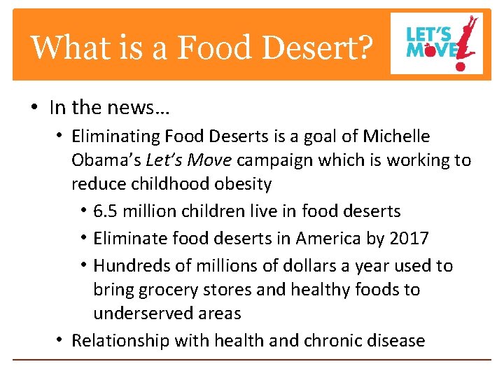 What is a Food Desert? • In the news… • Eliminating Food Deserts is