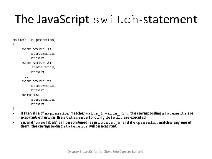 The Java. Script switch-statement switch (expression) { case value_1: statements; break; case value_2: statements;