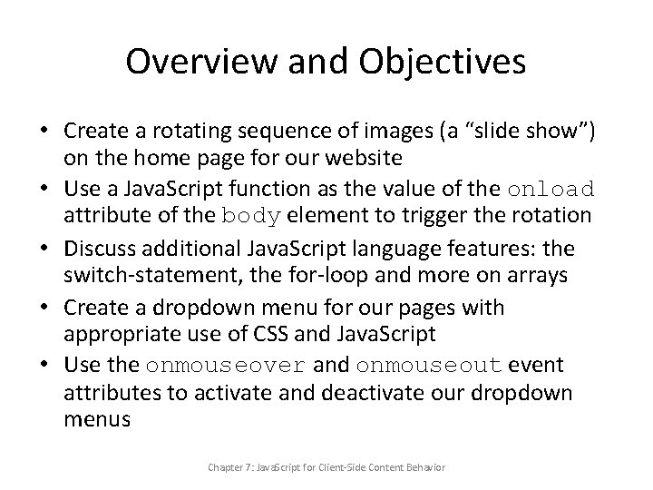 Overview and Objectives • Create a rotating sequence of images (a “slide show”) on