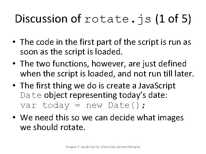 Discussion of rotate. js (1 of 5) • The code in the first part