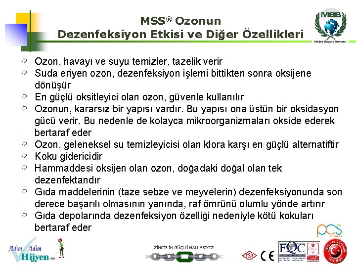 MSS® Ozonun Dezenfeksiyon Etkisi ve Diğer Özellikleri Ozon, havayı ve suyu temizler, tazelik verir