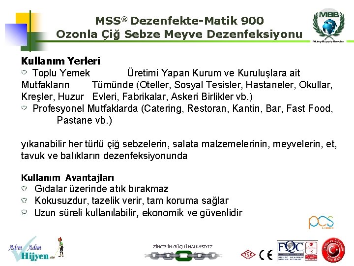 MSS® Dezenfekte-Matik 900 Ozonla Çiğ Sebze Meyve Dezenfeksiyonu Kullanım Yerleri Toplu Yemek Üretimi Yapan