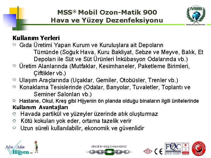 MSS® Mobil Ozon-Matik 900 Hava ve Yüzey Dezenfeksiyonu Kullanım Yerleri Gıda Üretimi Yapan Kurum