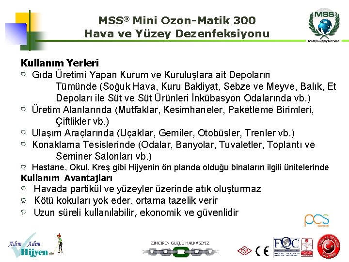 MSS® Mini Ozon-Matik 300 Hava ve Yüzey Dezenfeksiyonu Kullanım Yerleri Gıda Üretimi Yapan Kurum