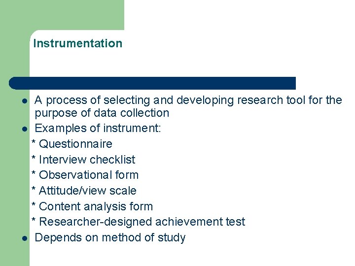 Instrumentation A process of selecting and developing research tool for the purpose of data