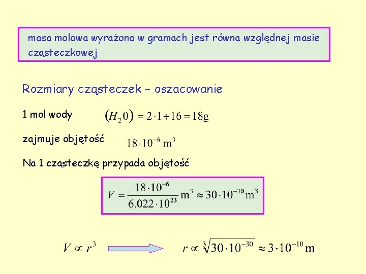 masa molowa wyrażona w gramach jest równa względnej masie cząsteczkowej Rozmiary cząsteczek – oszacowanie