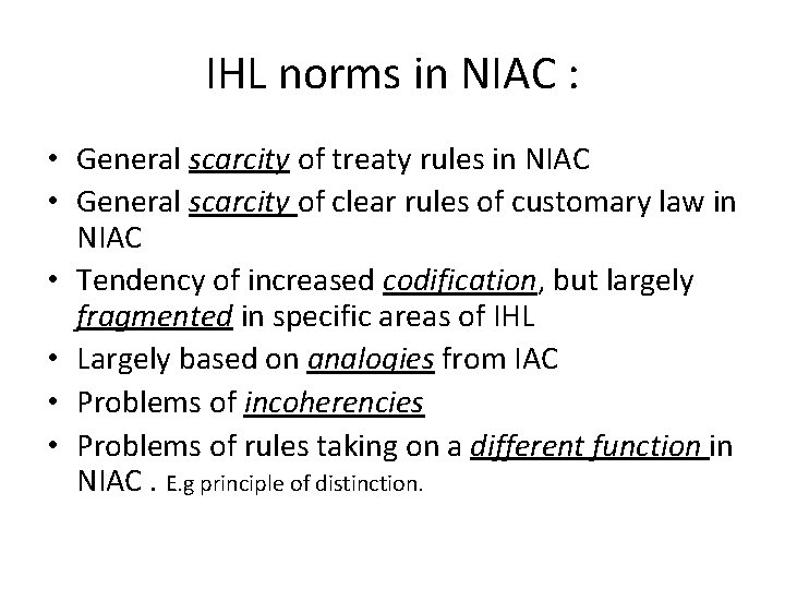 IHL norms in NIAC : • General scarcity of treaty rules in NIAC •