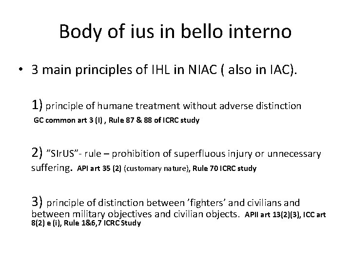 Body of ius in bello interno • 3 main principles of IHL in NIAC