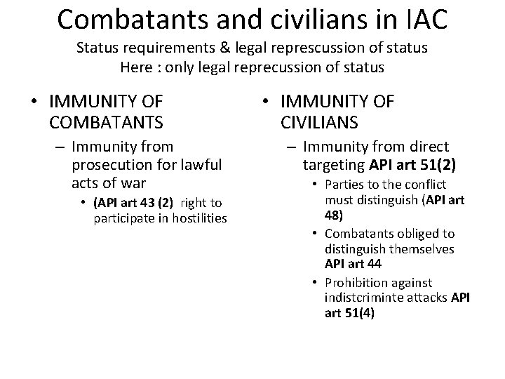 Combatants and civilians in IAC Status requirements & legal represcussion of status Here :