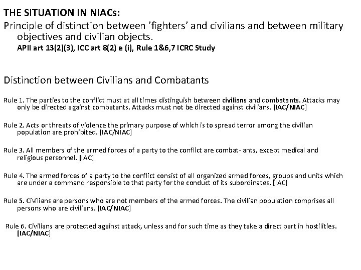 THE SITUATION IN NIACs: Principle of distinction between ’fighters’ and civilians and between military