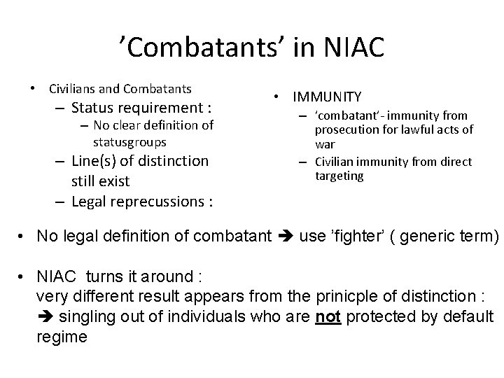 ’Combatants’ in NIAC • Civilians and Combatants – Status requirement : – No clear