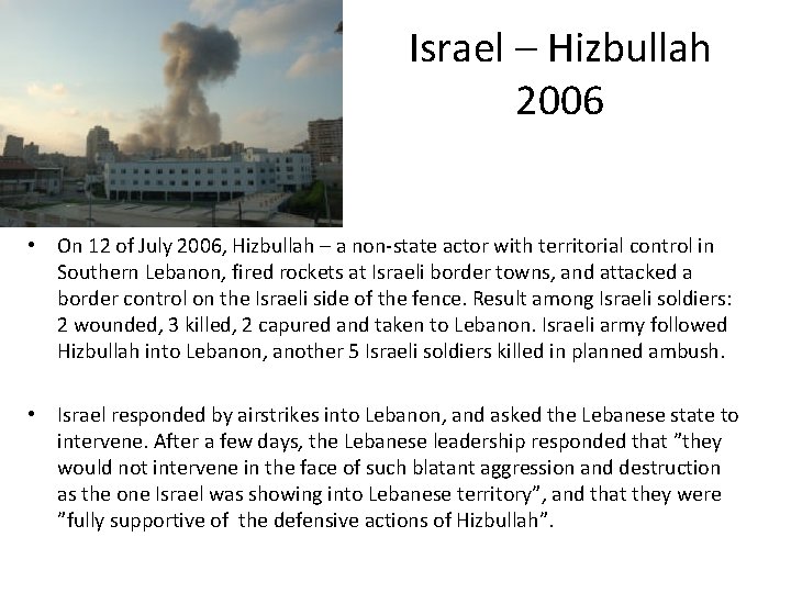 Israel – Hizbullah 2006 • On 12 of July 2006, Hizbullah – a non-state