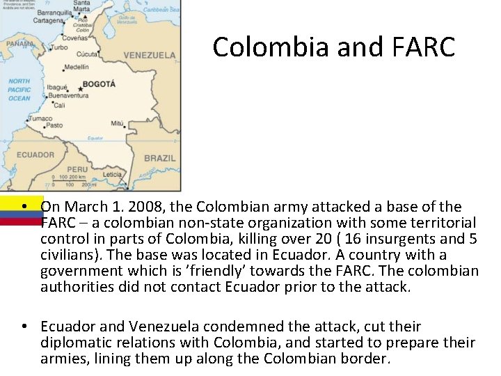 Colombia and FARC • On March 1. 2008, the Colombian army attacked a base