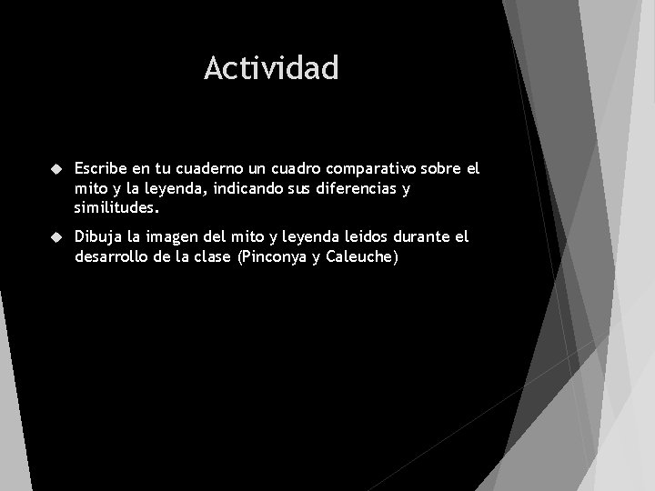 Actividad Escribe en tu cuaderno un cuadro comparativo sobre el mito y la leyenda,