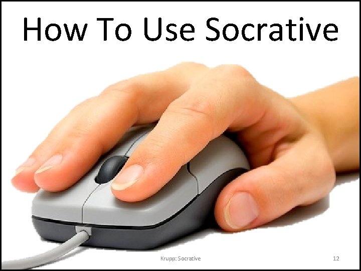 How To Use Socrative Krupp: Socrative 12 