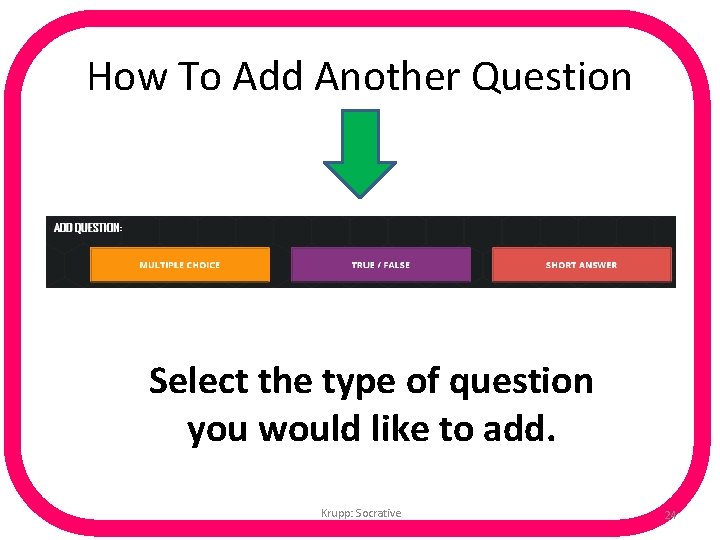 How To Add Another Question Select the type of question you would like to