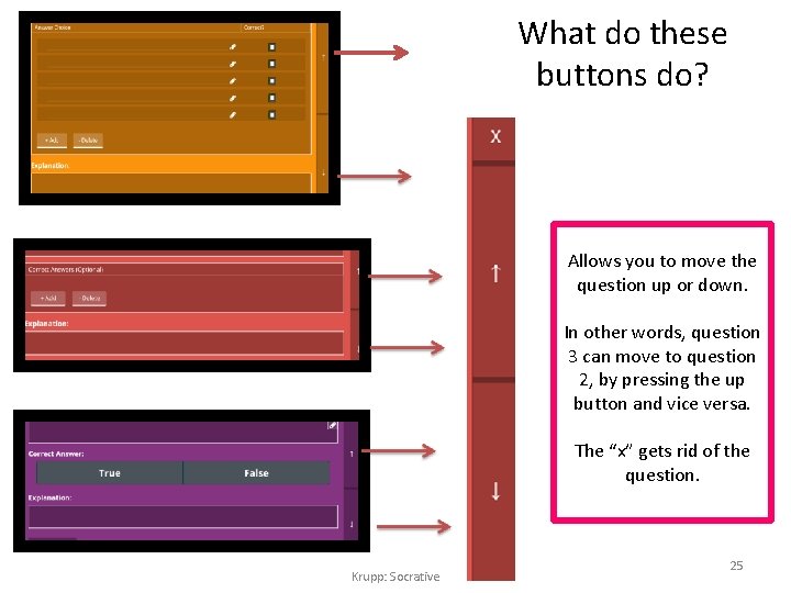 What do these buttons do? Allows you to move the question up or down.