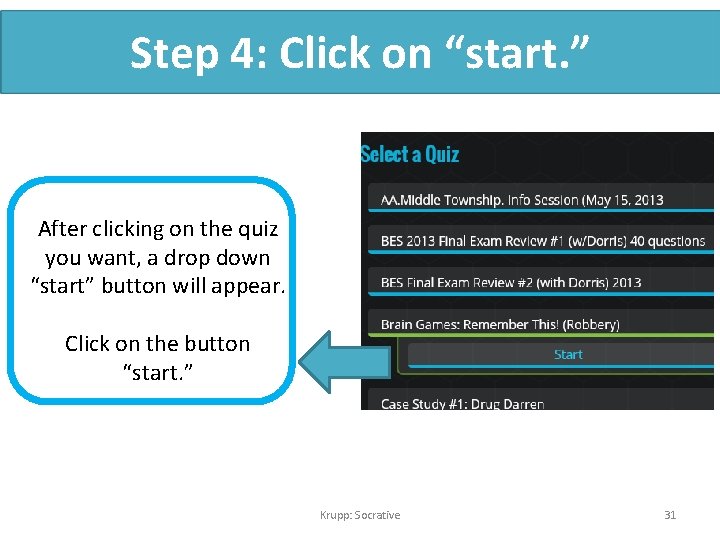 Step 4: Click on “start. ” After clicking on the quiz you want, a