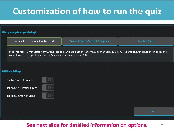 Customization of how to run the quiz Krupp: Socrative See next slide for detailed