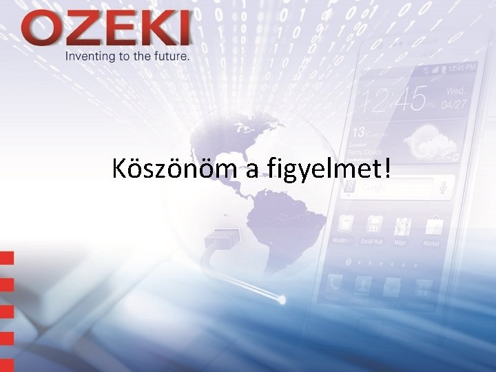 Köszönöm a figyelmet! 