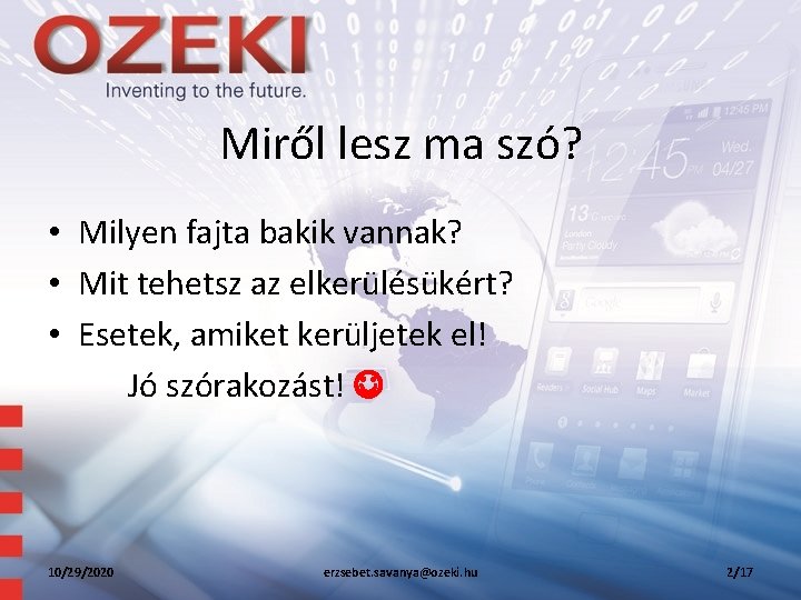 Miről lesz ma szó? • Milyen fajta bakik vannak? • Mit tehetsz az elkerülésükért?