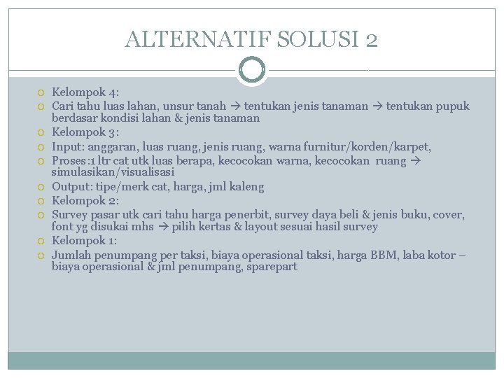 ALTERNATIF SOLUSI 2 Kelompok 4: Cari tahu luas lahan, unsur tanah tentukan jenis tanaman