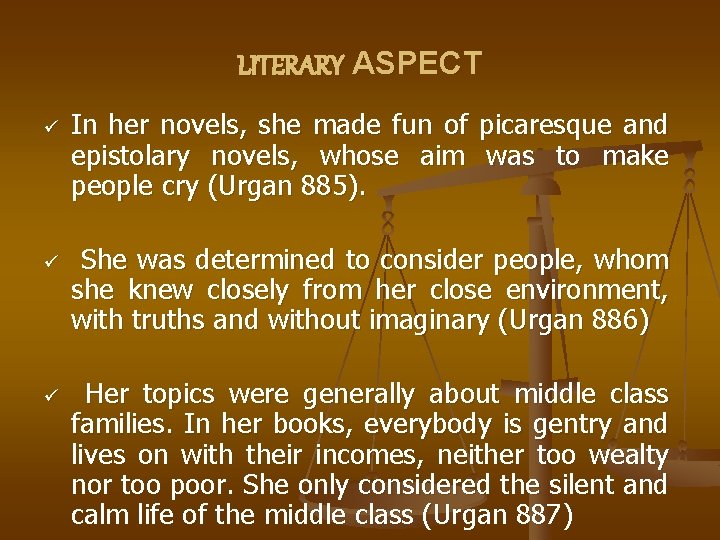 LITERARY ASPECT ü ü ü In her novels, she made fun of picaresque and