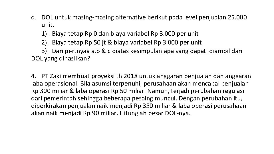 d. DOL untuk masing-masing alternative berikut pada level penjualan 25. 000 unit. 1). Biaya