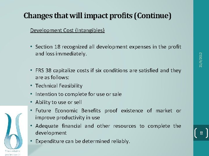 Changes that will impact profits (Continue) • Section 18 recognized all development expenses in