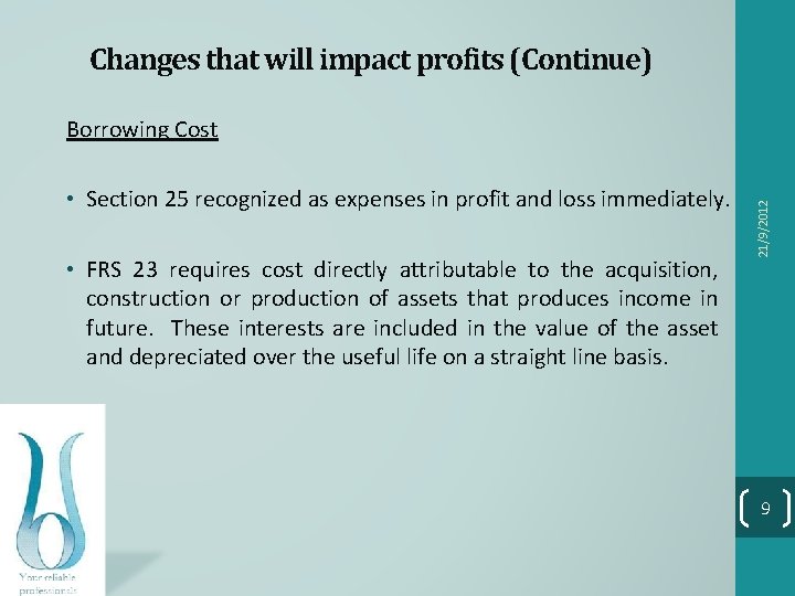Changes that will impact profits (Continue) • Section 25 recognized as expenses in profit
