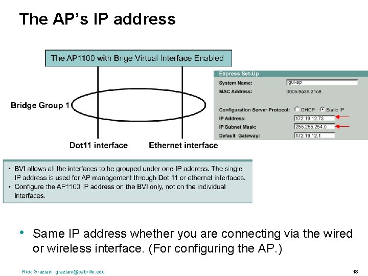 The AP’s IP address • Same IP address whether you are connecting via the