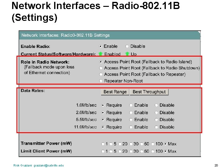 Network Interfaces – Radio-802. 11 B (Settings) Rick Graziani graziani@cabrillo. edu 20 