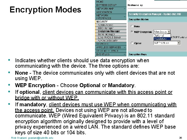 Encryption Modes • • • Indicates whether clients should use data encryption when communicating