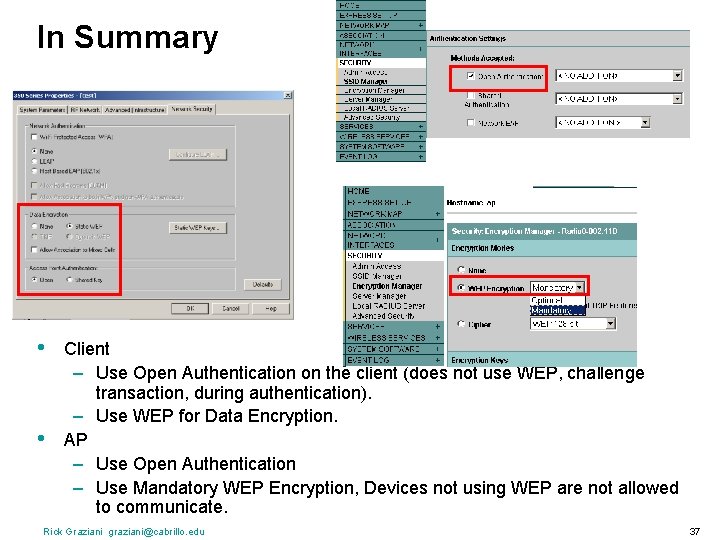 In Summary • • Client – Use Open Authentication on the client (does not