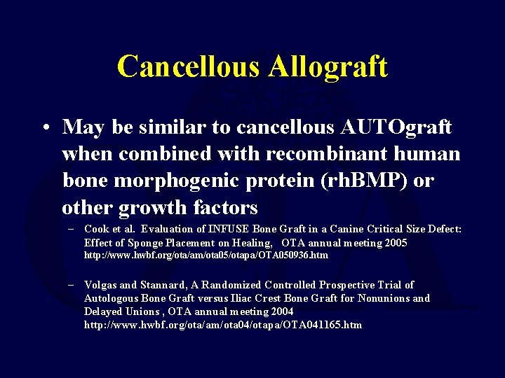 Cancellous Allograft • May be similar to cancellous AUTOgraft when combined with recombinant human