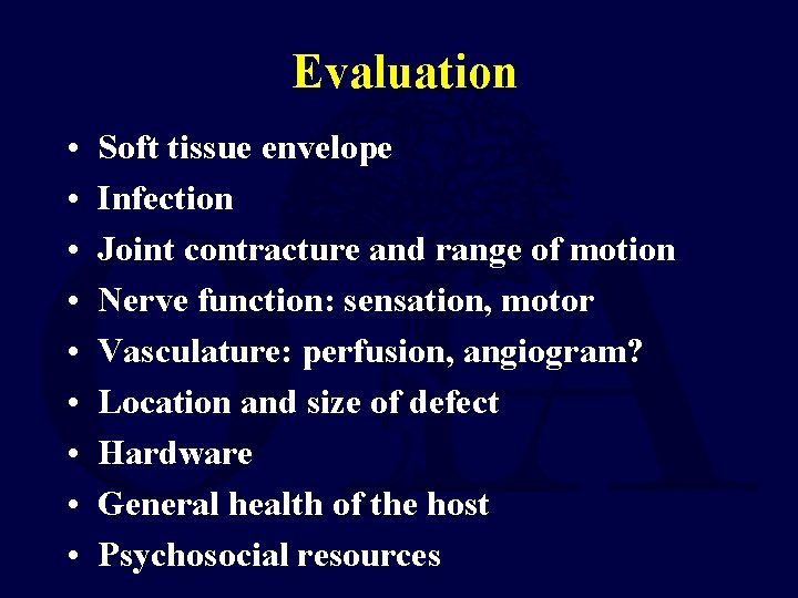 Evaluation • • • Soft tissue envelope Infection Joint contracture and range of motion