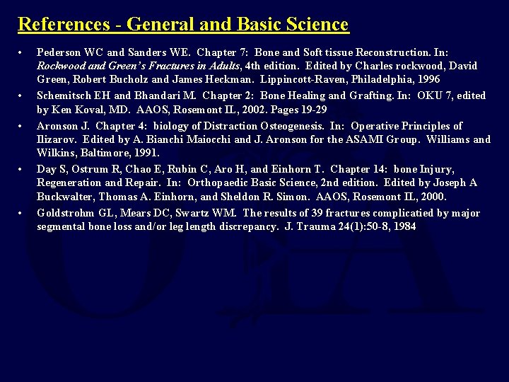 References - General and Basic Science • • • Pederson WC and Sanders WE.