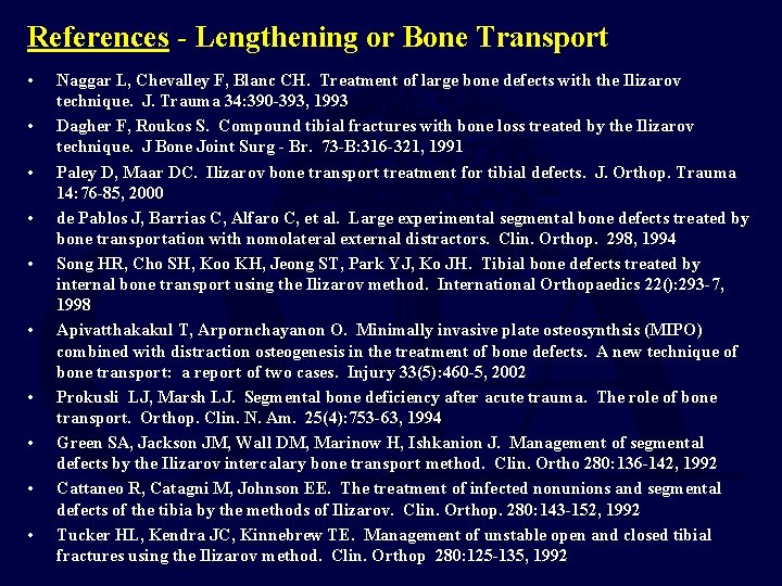 References - Lengthening or Bone Transport • • • Naggar L, Chevalley F, Blanc