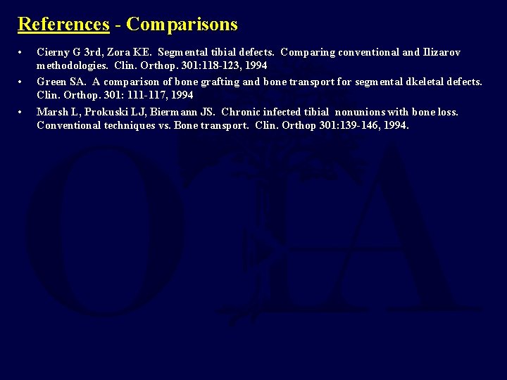 References - Comparisons • • • Cierny G 3 rd, Zora KE. Segmental tibial