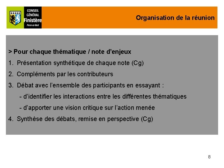 Organisation de la réunion > Pour chaque thématique / note d’enjeux 1. Présentation synthétique