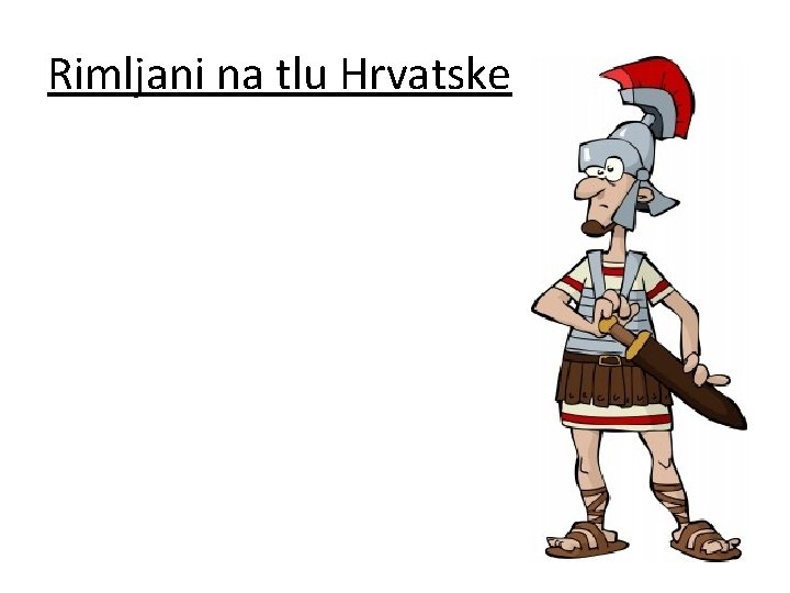 Rimljani na tlu Hrvatske 