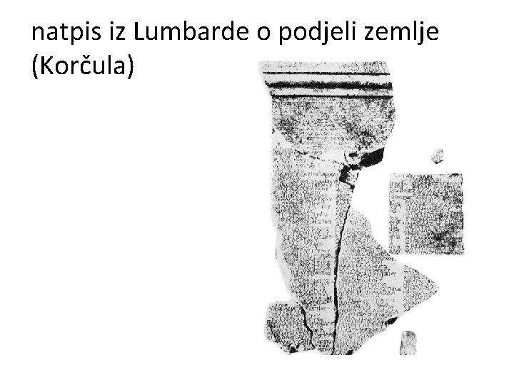 natpis iz Lumbarde o podjeli zemlje (Korčula) 