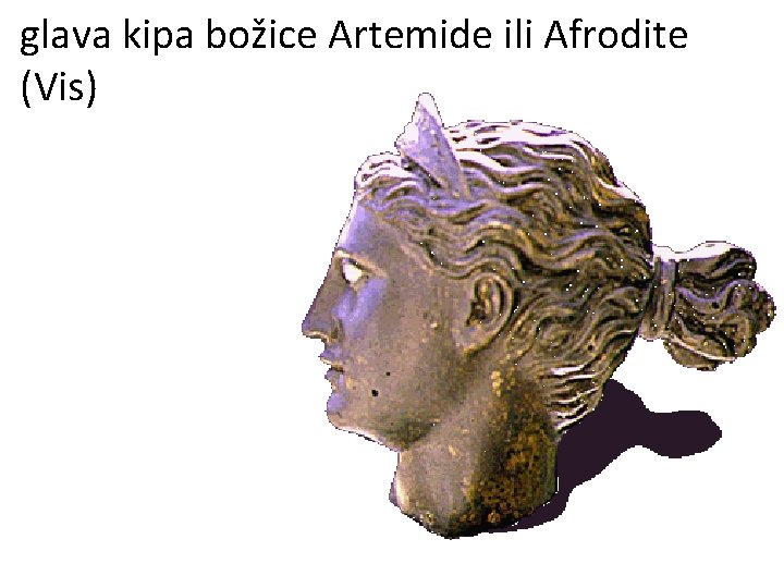 glava kipa božice Artemide ili Afrodite (Vis) 