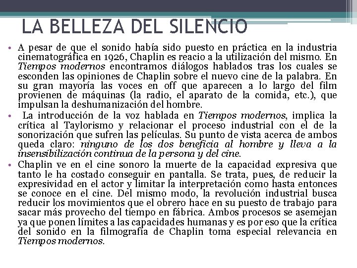 LA BELLEZA DEL SILENCIO • A pesar de que el sonido había sido puesto